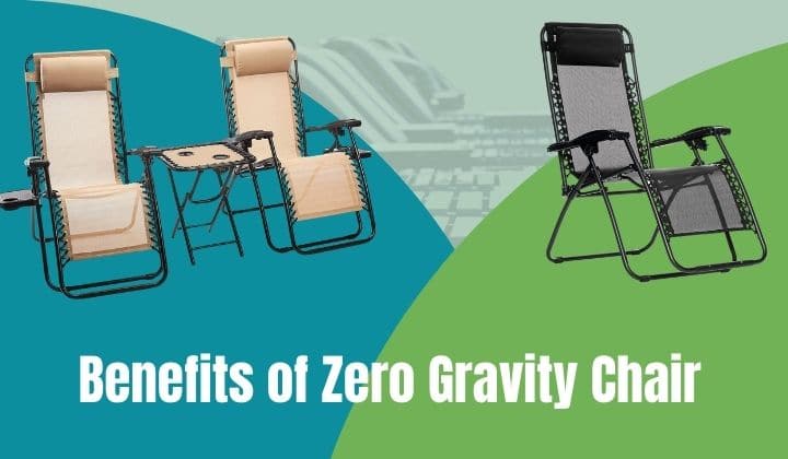 Benefits Of Zero Gravity Chair | A Step By Step Guide - Powered Grip