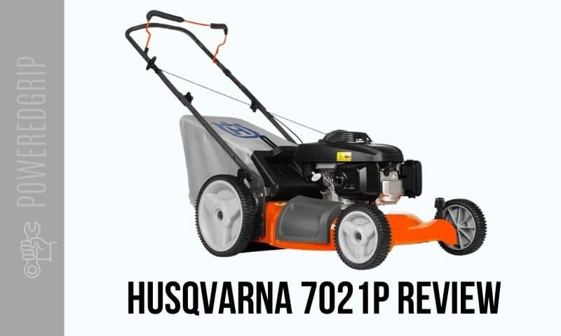 HUSQVARNA 7021P REVIEW