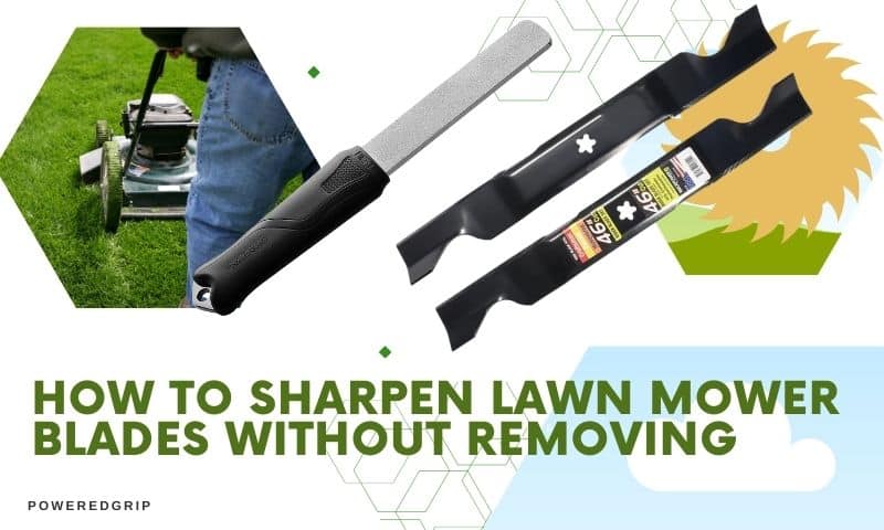 How to sharpen lawn mower blades without removing