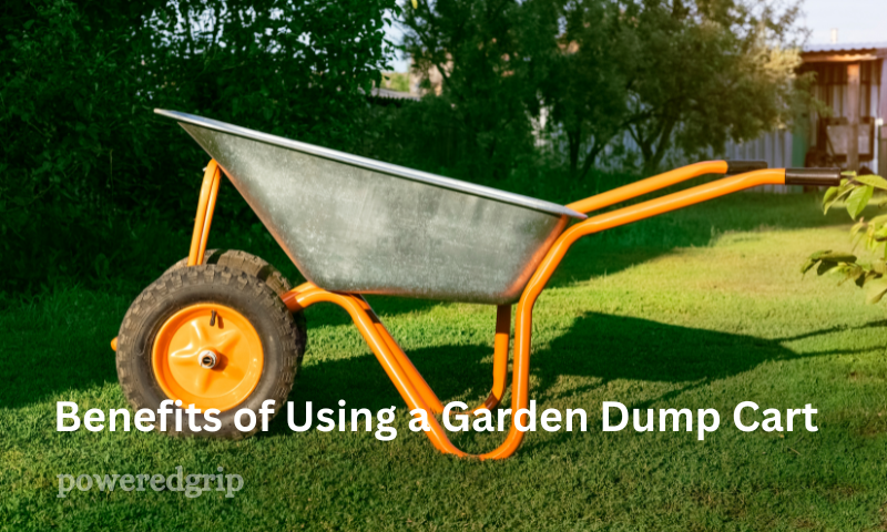 Benefits of Using a Garden Dump Cart